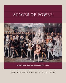 Stages of Power Marlowe and Shakespeare 1592  9781469631448 Front Cover