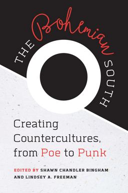 Bohemian South Creating Countercultures, from Poe to Punk  9781469631677 Front Cover