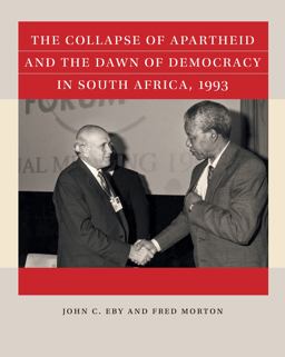 Collapse of Apartheid and the Dawn of Democracy in South Africa 1993  9781469633169 Front Cover