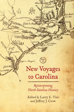 New Voyages to Carolina Reinterpreting North Carolina History  9781469634593 Front Cover