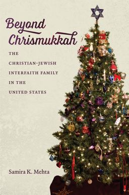 Beyond Chrismukkah The Christian-Jewish Interfaith Family in the United States  9781469636368 Front Cover