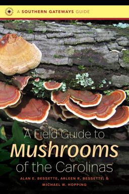 A Field Guide to Mushrooms of the Carolinas:  9781469638539 Front Cover