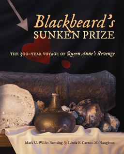 Blackbeard's Sunken Prize The 300-Year Voyage of Queen Anne's Revenge  9781469640525 Front Cover