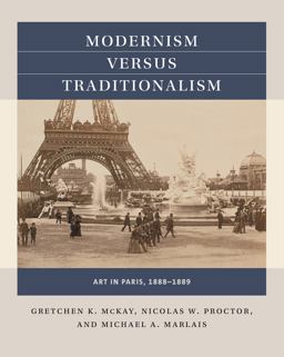Modernism Versus Traditionalism Art in Paris, 1888-1889  9781469641263 Front Cover