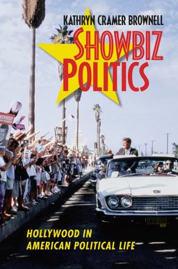 Showbiz Politics Hollywood in American Political Life  9781469642246 Front Cover