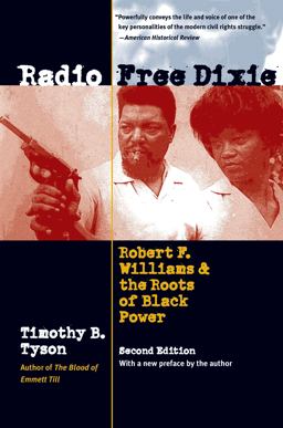 Radio Free Dixie, Second Edition Robert F. Williams and the Roots of Black Power 2nd 9781469651873 Front Cover