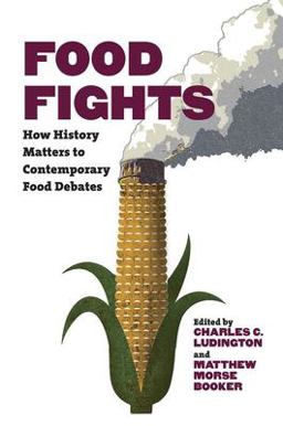 Food Fights How History Matters to Contemporary Food Debates  9781469652894 Front Cover