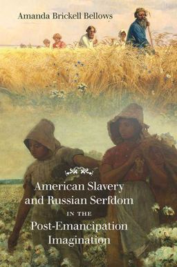 American Slavery and Russian Serfdom in the Post-Emancipation Imagination  9781469655543 Front Cover