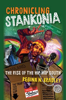 Chronicling Stankonia The Rise of the Hip-Hop South  9781469661964 Front Cover