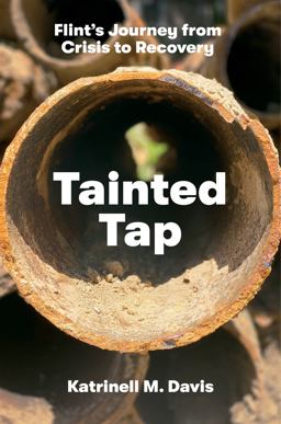 Tainted Tap Flint's Journey from Crisis to Recovery  9781469663326 Front Cover