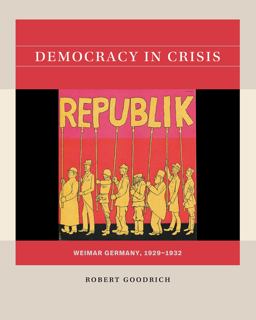 Democracy in Crisis Weimar Germany, 1929-1932  9781469665542 Front Cover