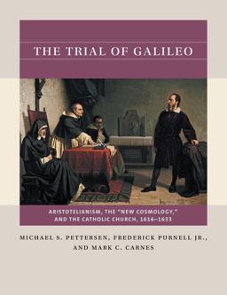 Trial of Galileo Aristotelianism, the New Cosmology, and the Catholic Church, 1616-1633  9781469670812 Front Cover