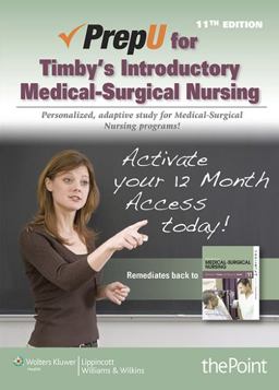 Prepu for Timby's Introductory Medical-Surgical Nursing Prepu for Timby's Introductory Medical-Surgical Nursing
