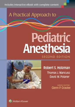 Practical Approach to Pediatric Anesthesia 2nd 9781469889825 Front Cover