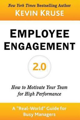 Employee Engagement 2.0 How to Motivate Your Team for High Performance - A Real-World Guide for Busy Managers  9781469996134 Front Cover
