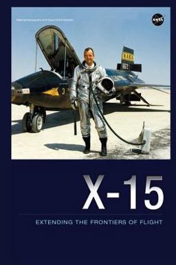 X-15: Extending the Frontiers of Flight X-15: Extending the Frontiers of Flight
