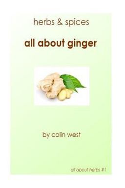 Herbs and Spices - All about Ginger Herbs and Spices - All about Ginger