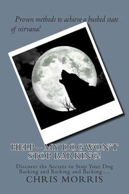 HELP - My Dog Won't Stop Barking!