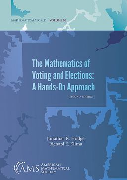 Mathematics of Voting and Elections: a Hands-On Approach 2nd 9781470442873 Front Cover