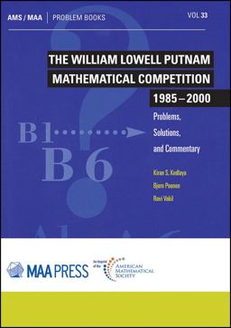 William Lowell Putnam Mathematical Competition 1985-2000 Problems, Solutions, and Commentary  9781470451240 Front Cover