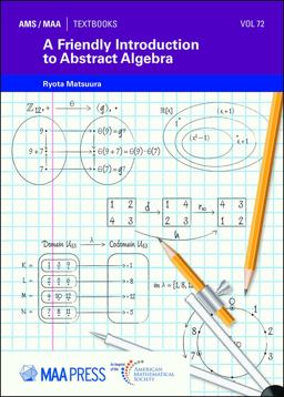 Friendly Introduction to Abstract Algebra  9781470468811 Front Cover