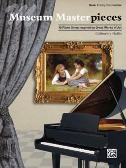 Museum Masterpieces, Bk 1 10 Piano Solos Inspired by Great Works of Art  9781470615420 Front Cover