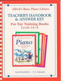 Alfred's Basic Piano Library Ear Training Teacher's Handbook and Answer Key, Bk 1A-4