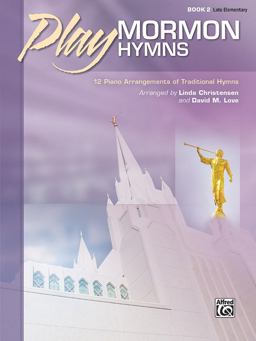 Play Mormon Hymns, Bk 2 12 Piano Arrangements of Traditional Hymns  9781470639587 Front Cover