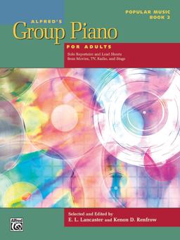 Alfred's Group Piano for Adults -- Popular Music, Bk 2 Solo Repertoire and Lead Sheets from Movies, TV, Radio, and Stage  9781470639679 Front Cover