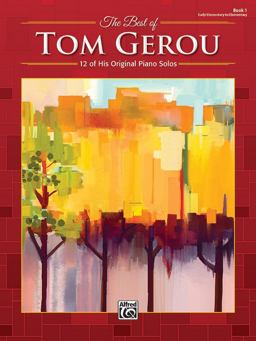 Best of Tom Gerou, Bk 1 12 of His Original Piano Solos  9781470640996 Front Cover