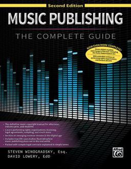 Music Publishing -- the Complete Guide Second Edition 2nd 9781470643300 Front Cover