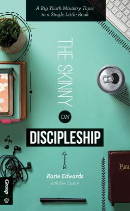 Skinny on Discipleship A Big Youth Ministry Topic in a Single Little Book  9781470720841 Front Cover