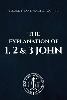The Explanation of 1, 2 & 3 John