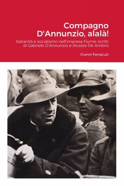 Compagno d'Annunzio, Alalà!