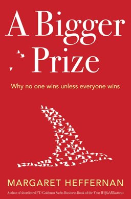 Bigger Prize Why Competition Isn't Everything and How We Do Better  9781471100765 Front Cover