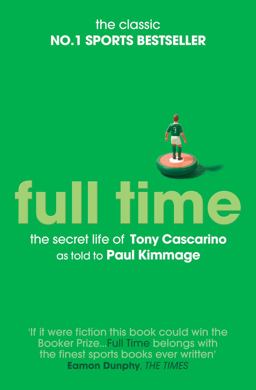 Full Time - The Secret Life of Tony Cascarino  9781471110603 Front Cover
