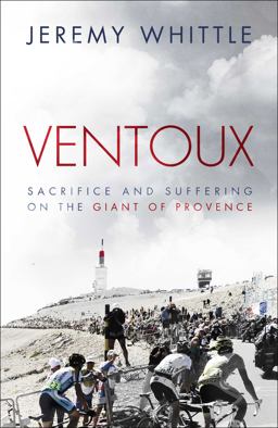 Ventoux Sacrifice and Suffering on the Giant of Provence  9781471113000 Front Cover