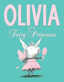 Olivia and the Fairy Princesses  9781471117756 Front Cover