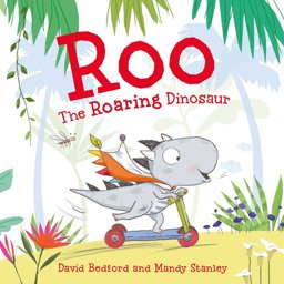 Roo the Roaring Dinosaur  9781471119439 Front Cover
