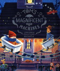 Tom's Magnificent Machines