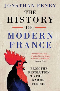 History of Modern France From the Revolution to the Present Day  9781471129308 Front Cover