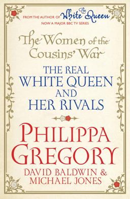 Women of the Cousins' War The Real White Queen and Her Rivals  9781471131752 Front Cover