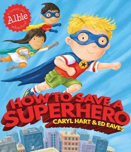 How to Save a Superhero  9781471144783 Front Cover
