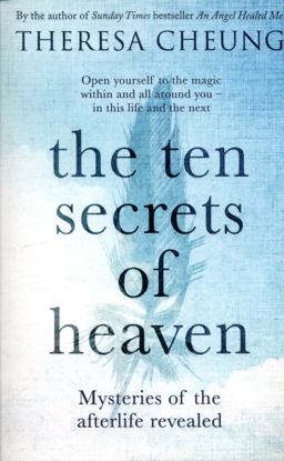 Ten Secrets of Heaven Mysteries of the Afterlife Revealed  9781471152450 Front Cover