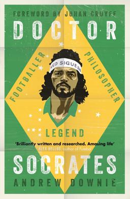 Doctor Socrates Footballer, Philosopher, Legend  9781471154089 Front Cover