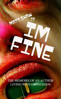 Im Fine (Memoirs of an Author Living with Depression Book 1)