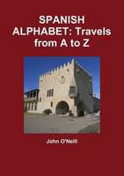 SPANISH ALPHABET: Travels from a to Z