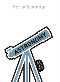 Astronomy: All That Matters  9781471801624 Front Cover