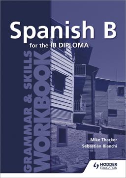 Spanish B for the IB Diploma Grammar and Skills Workbook  9781471804106 Front Cover