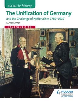 Unification of Germany and the Challenge of Nationalism 1789-1919 4th 9781471839030 Front Cover